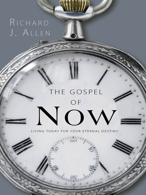 Title details for The Gospel of Now by Richard J. Allen - Available